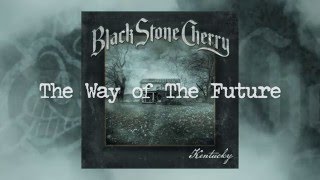 Watch Black Stone Cherry The Way Of The Future video