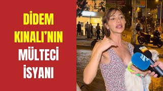 Didem Kınalının Mülteci Isyanı