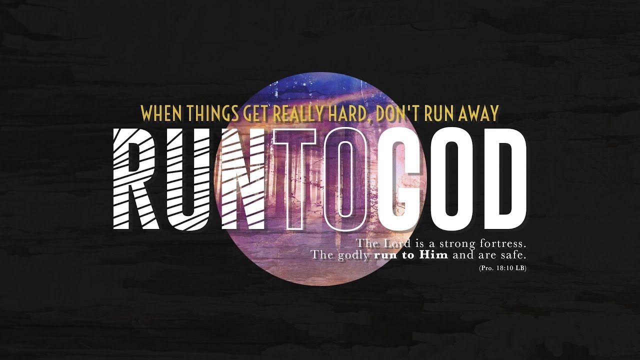 Run to God When You Fail