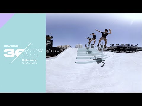 Dew Tour 360° Video: Sean Malto Skates the Rail Course at Dew Tour Long Beach 2017