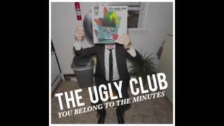 Watch Ugly Club Wasted On You video