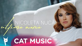 Nicoleta Nuca - Ultima Oara