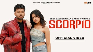 Scorpio Official Video Deep Bajheri Wala X Ashu Le Deol Harman Latest Punjabi Songs 2025