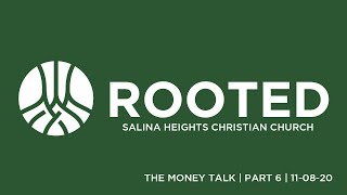 Rooted Part 6 - The Money Talk 11-08-20