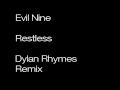Evil nine - Restless - Dylan Rhymes Remix