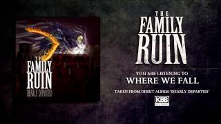 Watch Family Ruin Where We Fall video