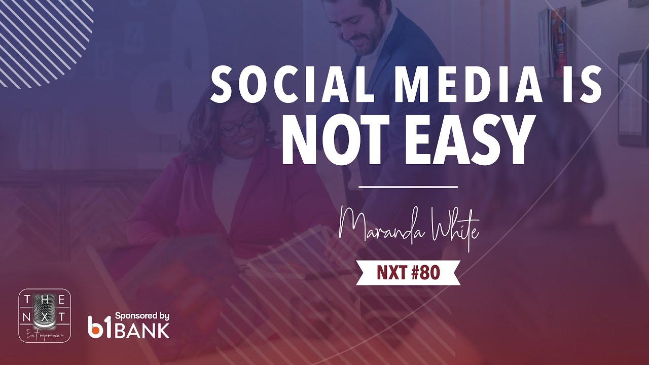 Social Media is Not Easy (Maranda White)