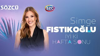 Simge Fıstıkoğlu Ile İyi Ki Hafta Sonu 24 Mayıs