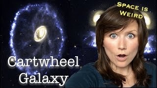 The Cartwheel Galaxy | Space is Weird