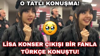 Lisa konser çıkışı bir fanla Türkçe konuştu! O tatlı konuşma 🇹🇷