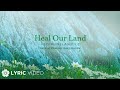 Heal Our Land - Ms Regine Velasquez-Alcasid featuring Villancico Vocal Ensemble (Lyrics)