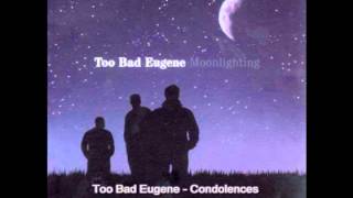 Watch Too Bad Eugene Condolences video