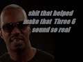 Samples DJ Paul & Juicy J used to make the Beat: Three 6 Mafia