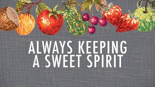 Pastor Mike Wells: Always Keeping a Sweet Spirit