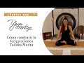 Tadaka Mudra explicación - Para combatir la fatiga crónica (Programa Yoga Contigo)