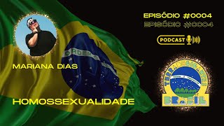 #0004 BRASIL TERRA DE GIGANTES | MARIANA DIAS | HOMOSSEXUALIDADE