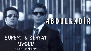 Süheyl & Behzat Uygur - Abdulkadir 