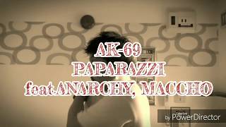 Watch Ak69 Paparazzi feat Anarchy Maccho video