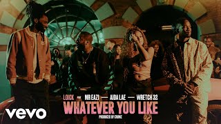Watch Loick Essien Whatever You Like feat Mr Eazi Wretch 32  Aida Lae video