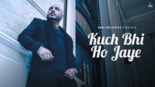 Watch B Praak Kuch Bhi Ho Jaye video