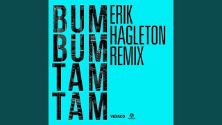 Bum Bum Tam Tam (Erik Hagleton Remix)