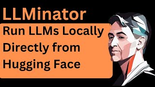 Llminator - Run & Test Llms Locally Directly From Hugging Face