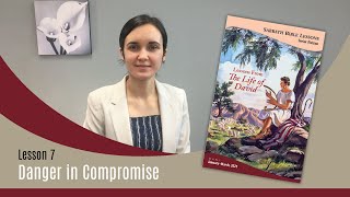 Sabbath Bible Lesson 7: Danger in Compromise - Lessons From the Life of David