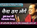 naina thag lenge karaoke | karaoke song with lyrics | rahat fateh ali khan | omkara