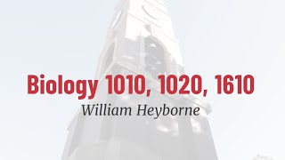 Intro to BIOL 1010, 1020, & 1610 with Professor Bill Heyborne