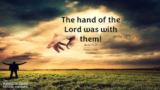 The hand of the Lord - Acts 11:21