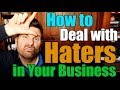 How to Deal with Haters, Trolls and Naysayers in Your Business