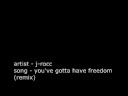 J-Rocc - You've Gotta Have Freedom (Remix)
