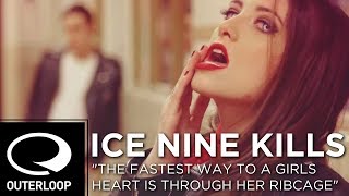 Ice Nine Kills - The Fastest Way To A Girls Heart Is Through Her Ribcage