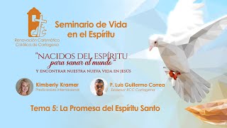 Kimberly Kramar - Tema 05: La Promesa del Espíritu Santo - Seminario de Vida en el Espíritu