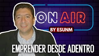 OnAir by ESUNM | Emprender desde adentro