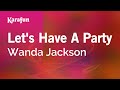 Karaoke Let's Have A Party - Wanda Jackson *