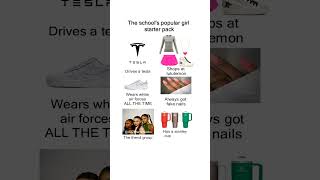 The Schools Popular Girl Starter Pack Meme
