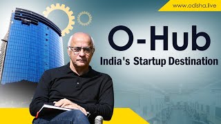 Subroto Bagchi On O-Hub Odisha Startup Destination Incubation Centre, Bhubaneswar