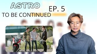 Astro - To Be Continued Ep. 5 Reaction Oscar Tuyen
