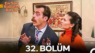 En Son Babalar Duyar 32. Bölüm
