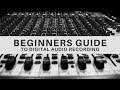Beginners Guide to Digital Audio Recording