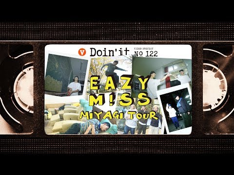 EAZY M!SS MIYAGI TOUR [VHSMAG]