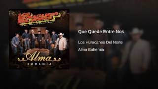 Watch Los Huracanes Del Norte Que Quede Entre Nos video