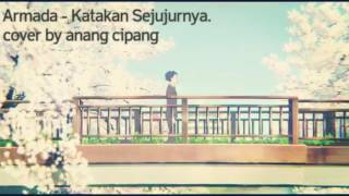 ARMADA - KATAKAN SEJUJURNYA
