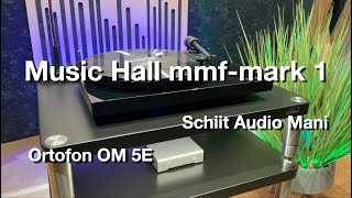 Music Hall Mmf-Mark 1 Ortofon Om 5E Schiit Audio Mani