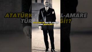 Atatürk ve Kut'ül-Amâre Şehitliği Bağlantısı! #tari̇h #atatürk #ittihatveterakki