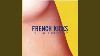 Watch French Kicks Yes I Guess video