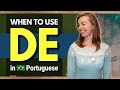 How to Use 'DE', 'DO', 'DA' in BRAZILIAN PORTUGUESE - The Preposition 'DE' in Portuguese