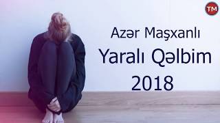 Azer Mashxanli - Yarali Qelbim