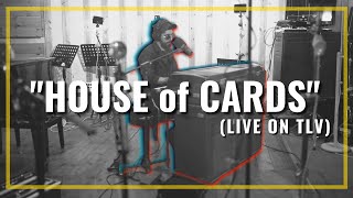 4-BIT || HOUSE OF CARDS (Live Session)